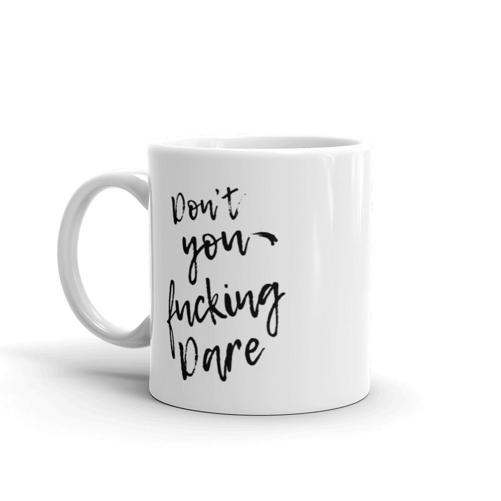 DON'T YOU DARE MUG