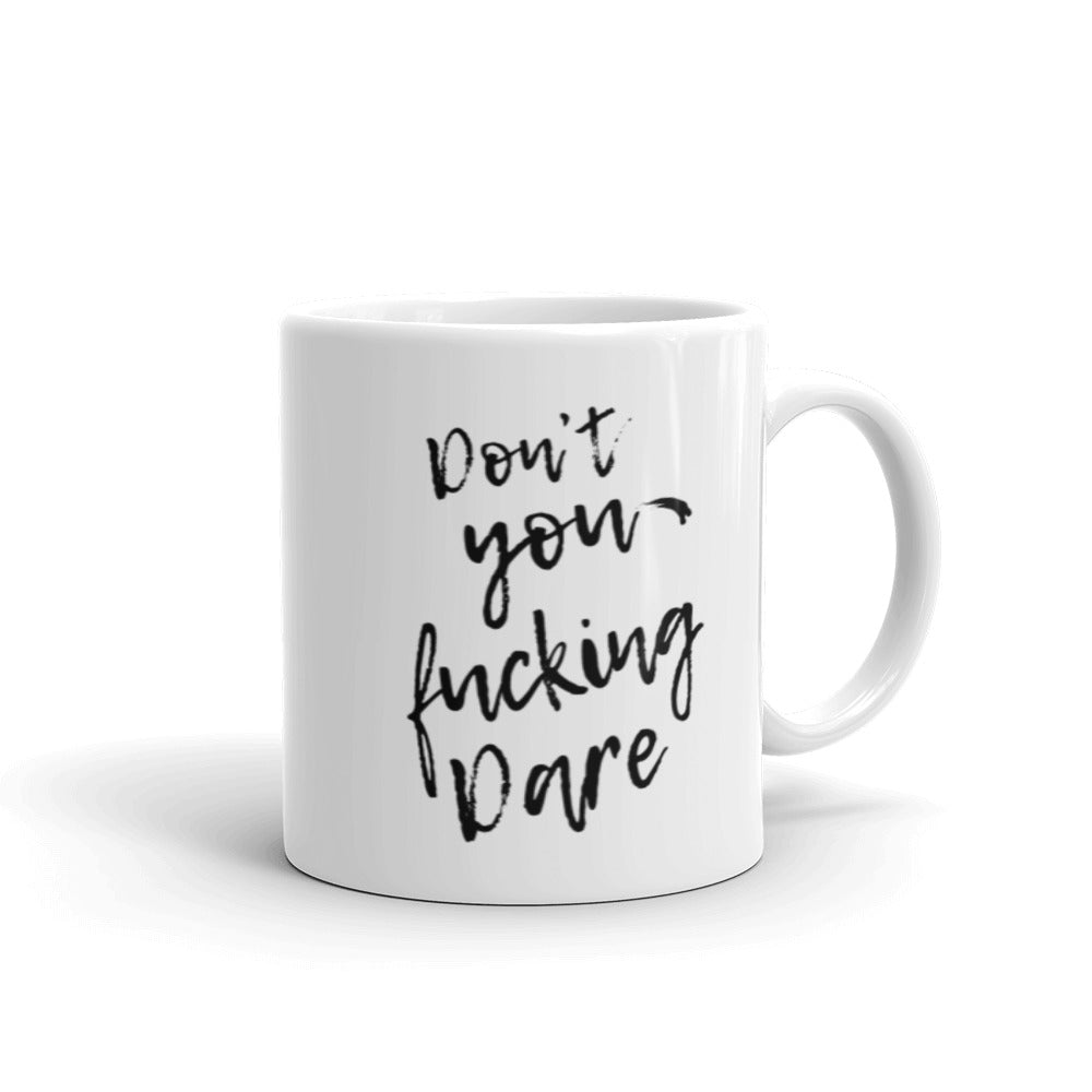 DON'T YOU DARE MUG